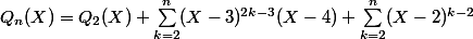 Q_n(X)=Q_2(X)+\sum_{k=2}^n(X-3)^{2k-3}(X-4)+\sum_{k=2}^n(X-2)^{k-2}
